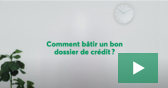 Comment btir un bon dossier de crdit ?