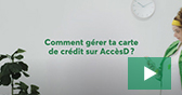 Comment gérer votre carte de crédit sur AccèsD?