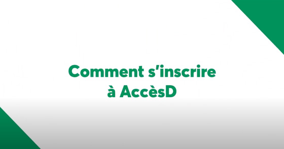 Comment s'inscrire à AccèsD 